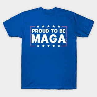 Proud To Be Maga T-Shirt